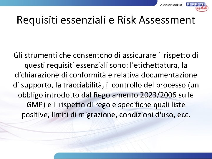 Requisiti essenziali e Risk Assessment Gli strumenti che consentono di assicurare il rispetto di