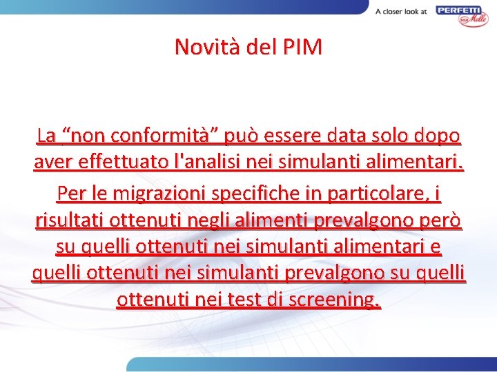 Novità del PIM La “non conformità” può essere data solo dopo aver effettuato l'analisi