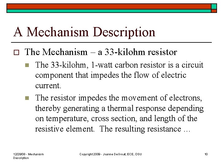 A Mechanism Description o The Mechanism – a 33 -kilohm resistor n n The