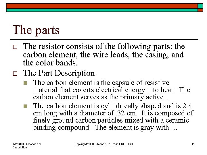 The parts o o The resistor consists of the following parts: the carbon element,