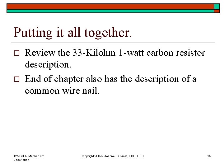 Putting it all together. o o Review the 33 -Kilohm 1 -watt carbon resistor