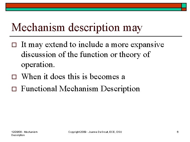 Mechanism description may o o o It may extend to include a more expansive