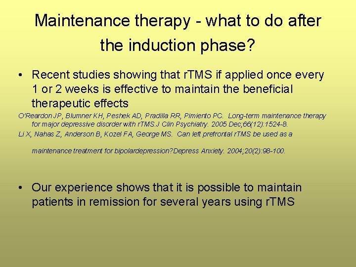 Maintenance therapy - what to do after the induction phase? • Recent studies showing Maintenance therapy - what to do after the induction phase? • Recent studies showing