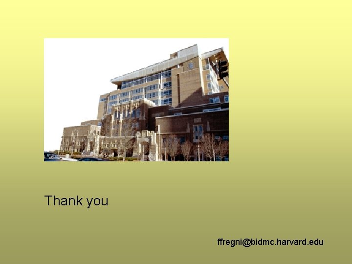 Thank you ffregni@bidmc. harvard. edu Thank you ffregni@bidmc. harvard. edu