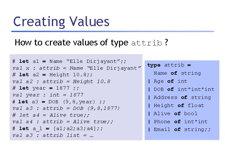 Creating Values How to create values of type attrib ? # let a 1