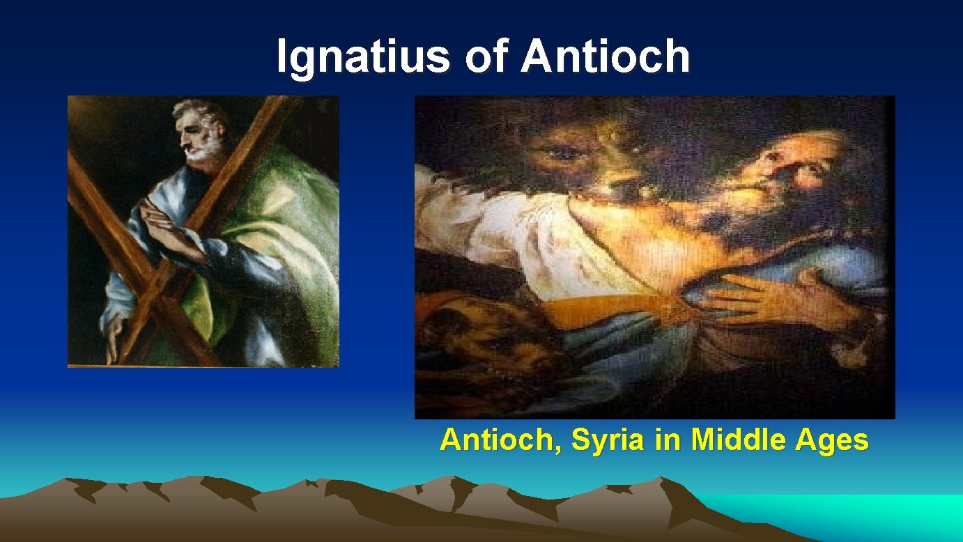 Ignatius of Antioch, Syria in Middle Ages 