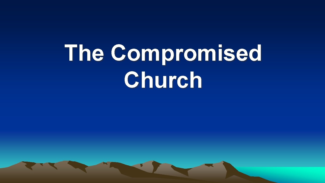 The Compromised Church 