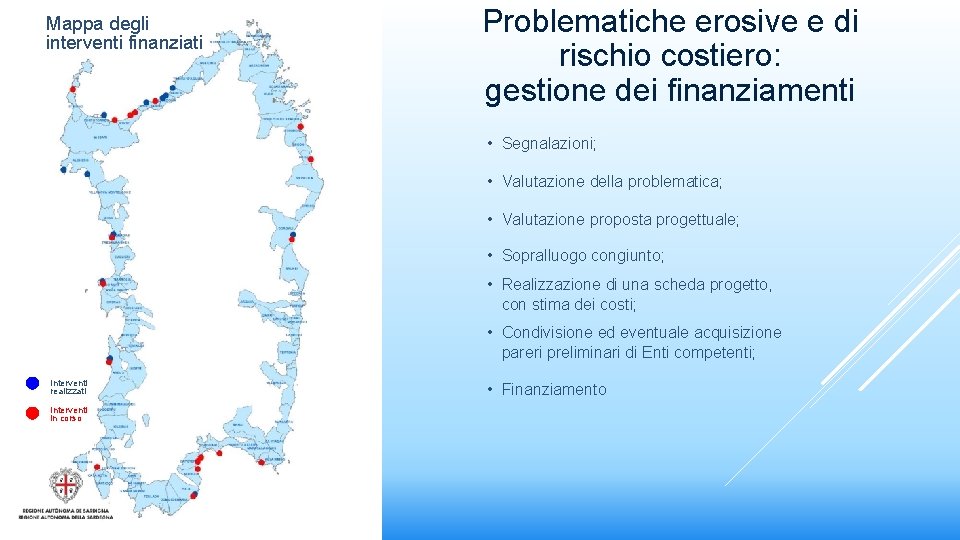 Mappa degli interventi finanziati Problematiche erosive e di rischio costiero: gestione dei finanziamenti •