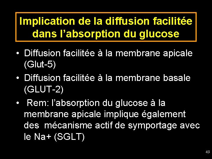Implication de la diffusion facilitée dans l’absorption du glucose • Diffusion facilitée à la