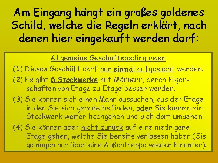 Am Eingang hängt ein großes goldenes Schild, welche die Regeln erklärt, nach denen hier