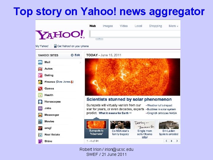 Top story on Yahoo! news aggregator Robert Irion / irion@ucsc. edu SWEF / 21