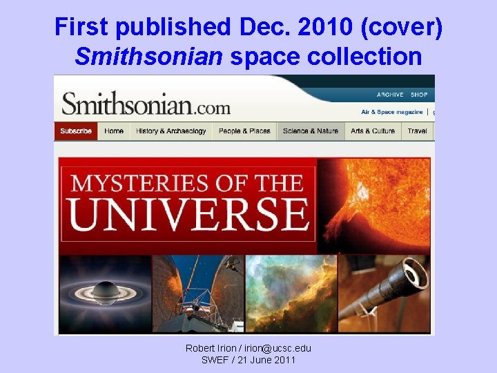 First published Dec. 2010 (cover) Smithsonian space collection Robert Irion / irion@ucsc. edu SWEF
