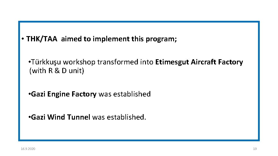  • THK/TAA aimed to implement this program; • Türkkuşu workshop transformed into Etimesgut