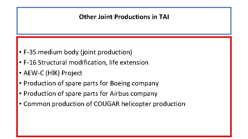 Other Joint Productions in TAI • F-35 medium body (joint production) • F-16 Structural