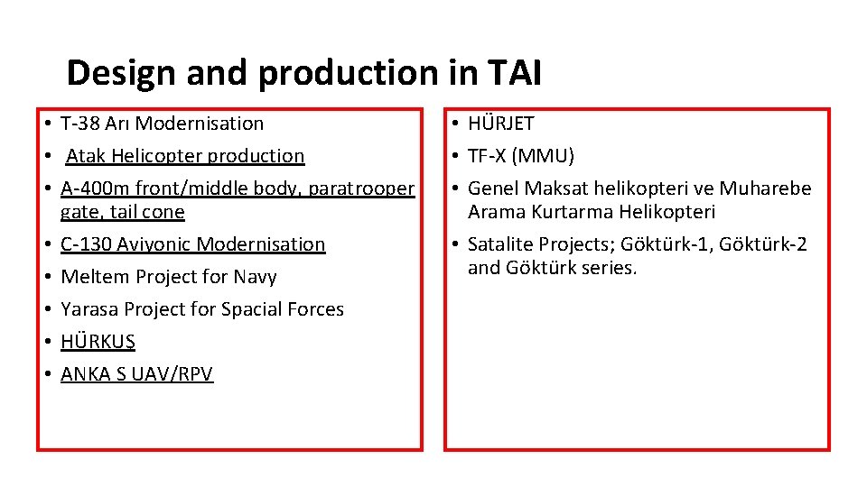 Design and production in TAI • T-38 Arı Modernisation • Atak Helicopter production •