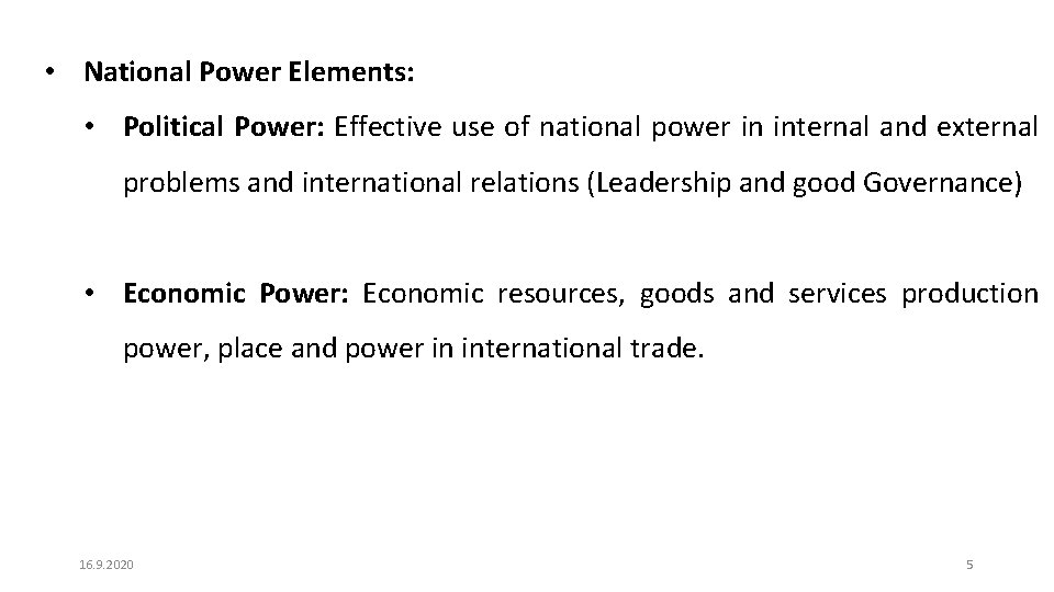  • National Power Elements: • Political Power: Effective use of national power in