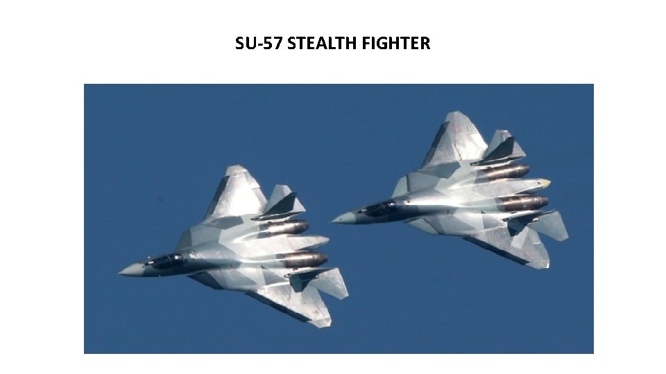SU-57 STEALTH FIGHTER 