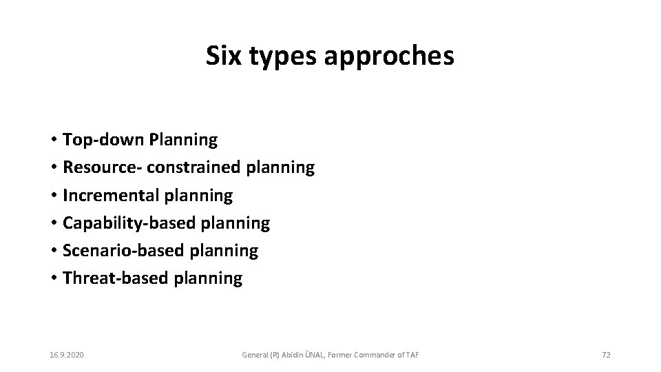 Six types approches • Top-down Planning • Resource- constrained planning • Incremental planning •