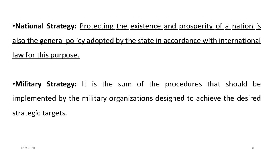 • National Strategy: Protecting the existence and prosperity of a nation is also
