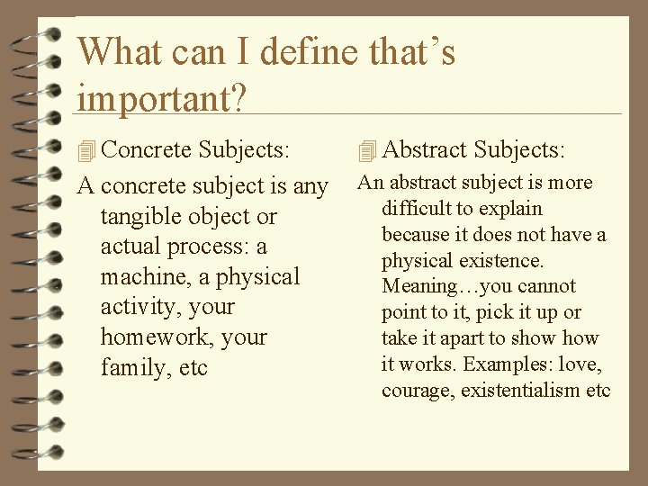 What can I define that’s important? 4 Concrete Subjects: 4 Abstract Subjects: A concrete