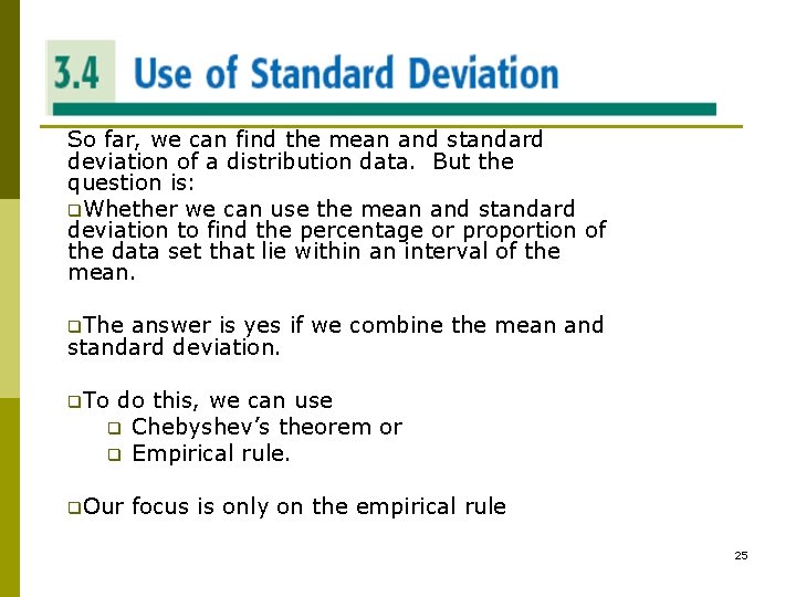 USE OF STANDARD DEVIATION So far, we can find the mean and standard deviation