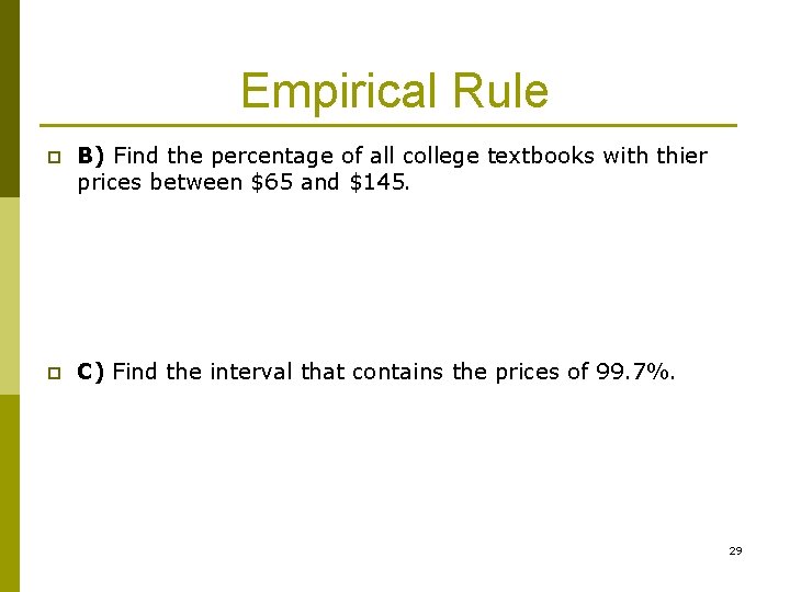 Empirical Rule p B) Find the percentage of all college textbooks with thier prices