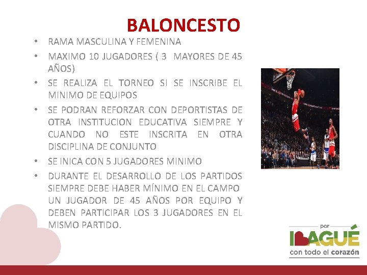 BALONCESTO • RAMA MASCULINA Y FEMENINA • MAXIMO 10 JUGADORES ( 3 MAYORES DE