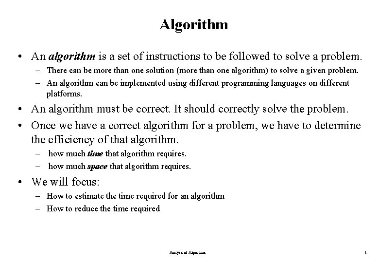 Algorithm • An algorithm is a set of instructions to be followed to solve Algorithm • An algorithm is a set of instructions to be followed to solve