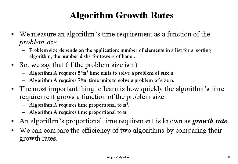 Algorithm Growth Rates • We measure an algorithm’s time requirement as a function of Algorithm Growth Rates • We measure an algorithm’s time requirement as a function of