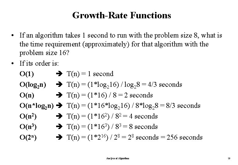 Growth-Rate Functions • If an algorithm takes 1 second to run with the problem Growth-Rate Functions • If an algorithm takes 1 second to run with the problem