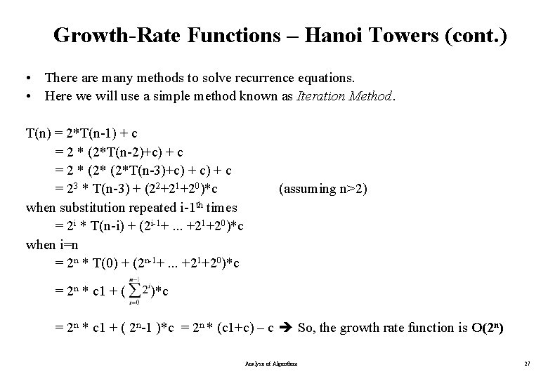 Growth-Rate Functions – Hanoi Towers (cont. ) • There are many methods to solve Growth-Rate Functions – Hanoi Towers (cont. ) • There are many methods to solve