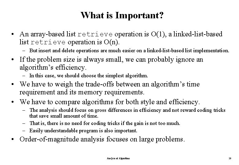 What is Important? • An array-based list retrieve operation is O(1), a linked-list-based list What is Important? • An array-based list retrieve operation is O(1), a linked-list-based list