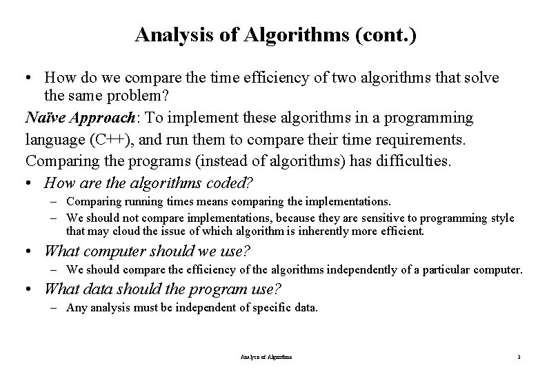 Analysis of Algorithms (cont. ) • How do we compare the time efficiency of Analysis of Algorithms (cont. ) • How do we compare the time efficiency of