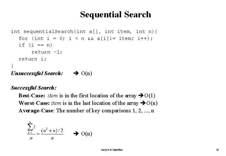 Sequential Search int sequential. Search(int a[], int item, int n){ for (int i =