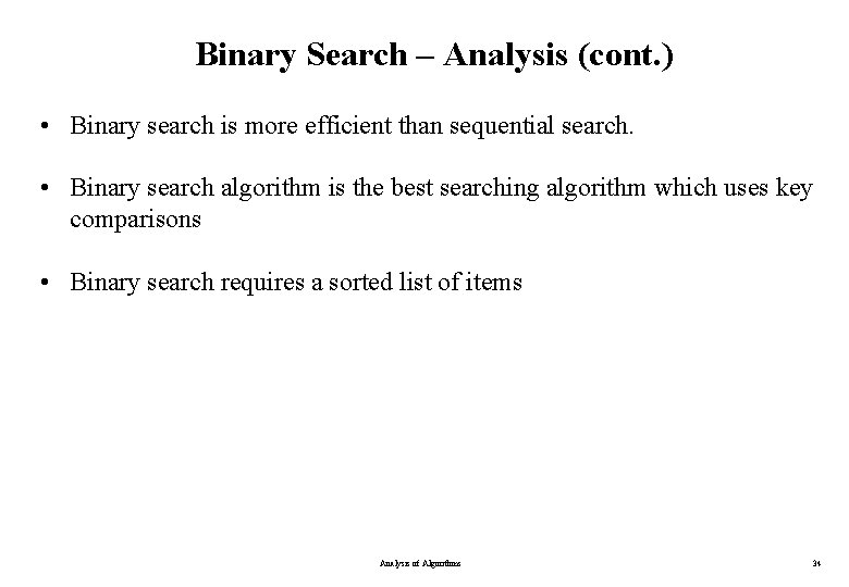 Binary Search – Analysis (cont. ) • Binary search is more efficient than sequential Binary Search – Analysis (cont. ) • Binary search is more efficient than sequential