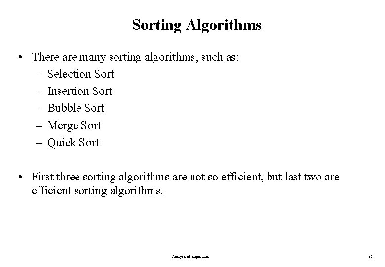 Sorting Algorithms • There are many sorting algorithms, such as: – Selection Sort – Sorting Algorithms • There are many sorting algorithms, such as: – Selection Sort –