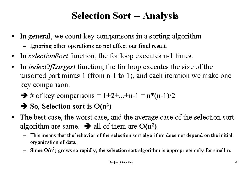 Selection Sort -- Analysis • In general, we count key comparisons in a sorting Selection Sort -- Analysis • In general, we count key comparisons in a sorting