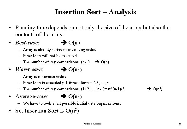 Insertion Sort – Analysis • Running time depends on not only the size of Insertion Sort – Analysis • Running time depends on not only the size of