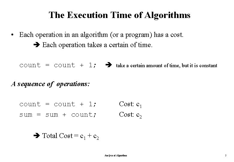 The Execution Time of Algorithms • Each operation in an algorithm (or a program) The Execution Time of Algorithms • Each operation in an algorithm (or a program)