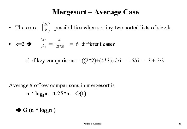 Mergesort – Average Case • There are possibilities when sorting two sorted lists of Mergesort – Average Case • There are possibilities when sorting two sorted lists of