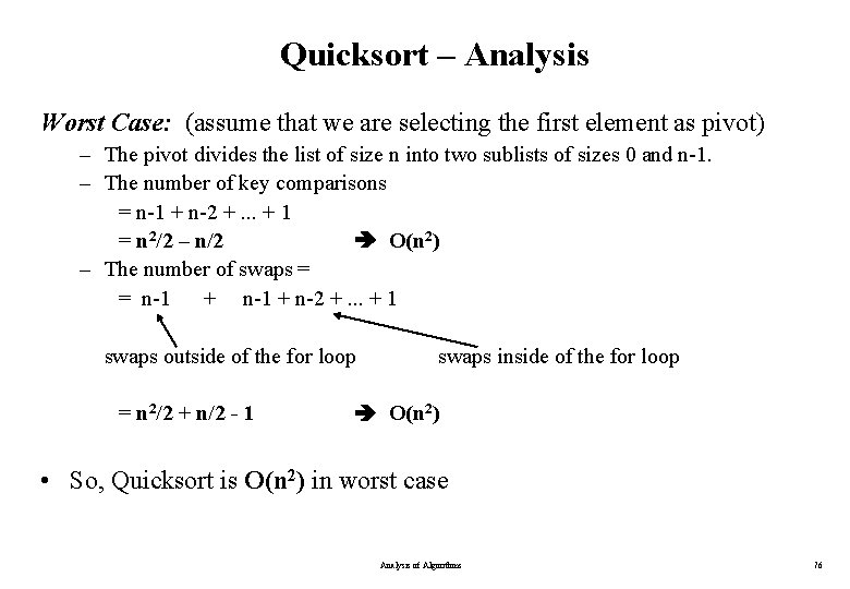 Quicksort – Analysis Worst Case: (assume that we are selecting the first element as Quicksort – Analysis Worst Case: (assume that we are selecting the first element as
