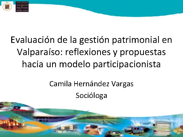 Evaluación de la gestión patrimonial en Valparaíso: reflexiones y propuestas hacia un modelo participacionista