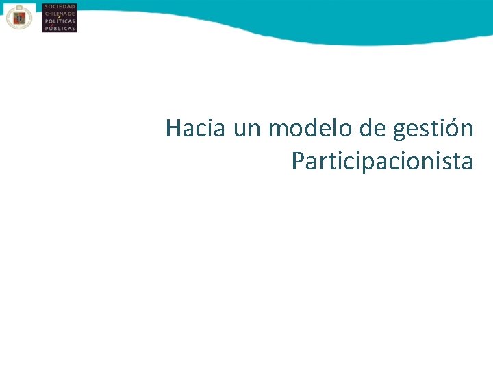 Hacia un modelo de gestión Participacionista 