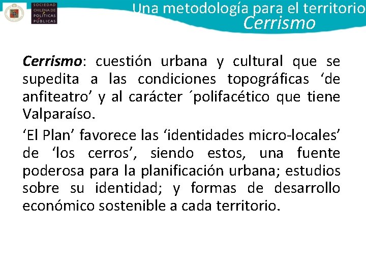 Una metodología para el territorio Cerrismo: cuestión urbana y cultural que se supedita a