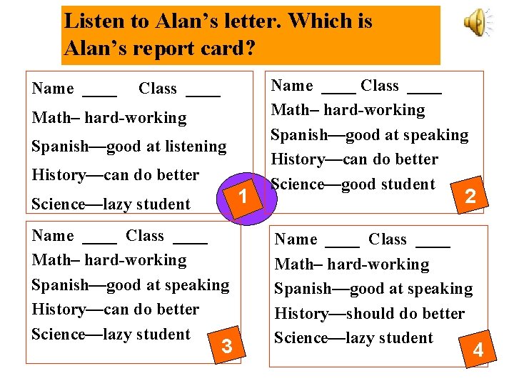 Listen to Alan’s letter. Which is Alan’s report card? Name ____ Class ____ Math– Listen to Alan’s letter. Which is Alan’s report card? Name ____ Class ____ Math–