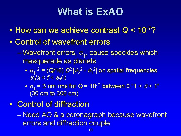 What is Ex. AO • How can we achieve contrast Q < 10 -7?