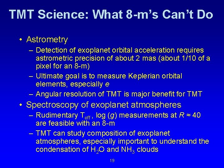 TMT Science: What 8 -m’s Can’t Do • Astrometry – Detection of exoplanet orbital