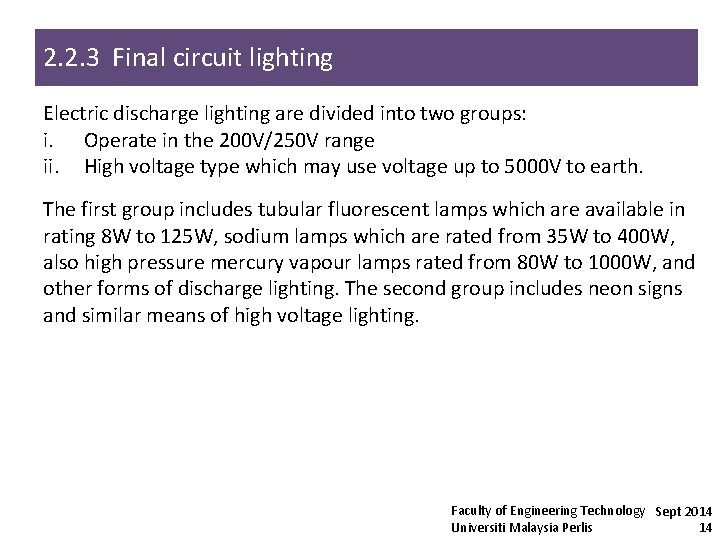 2. 2. 3 Final circuit lighting Electric discharge lighting are divided into two groups: