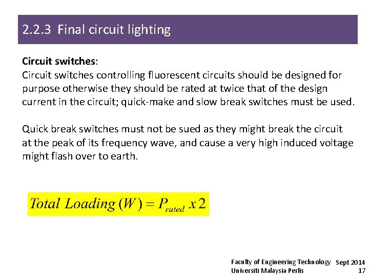 2. 2. 3 Final circuit lighting Circuit switches: Circuit switches controlling fluorescent circuits should