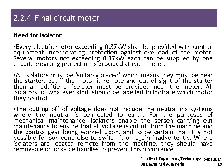 2. 2. 4 Final circuit motor Need for isolator • Every electric motor exceeding